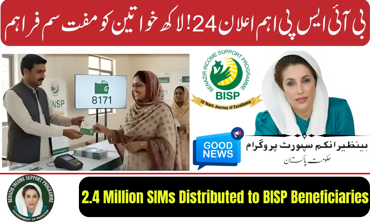 2.4 Million SIMs Distributed to BISP Beneficiaries