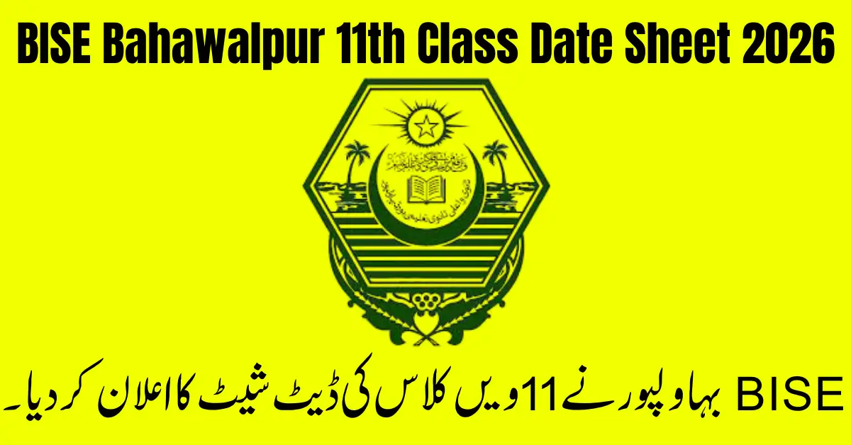 BISE Bahawalpur Announces 11th Class Date Sheet 2026